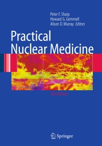 Cover image: Practical Nuclear Medicine 3rd edition 9781852338756