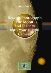 Imagen de portada: How to Photograph the Moon and Planets with Your Digital Camera 9781852339906