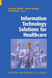 Cover image: Information Technology Solutions for Healthcare 9781852339784