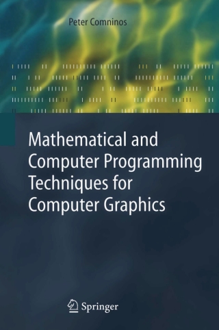 Cover image: Mathematical and Computer Programming Techniques for Computer Graphics 9781849969543