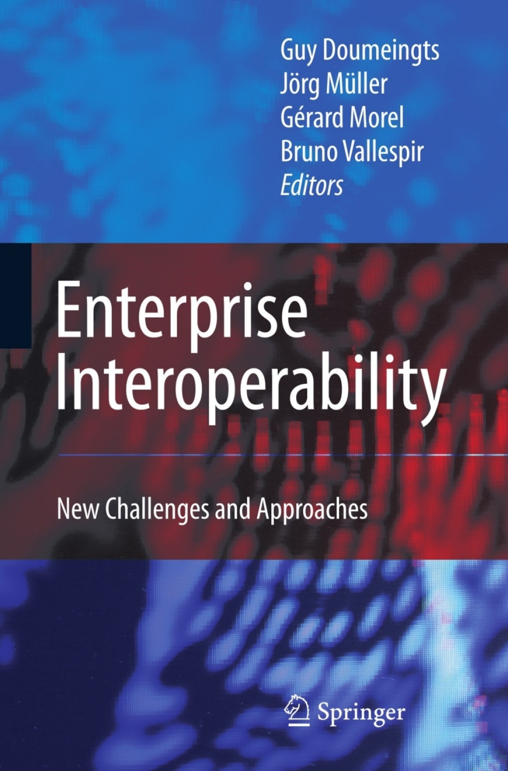 Enterprise Interoperability New Challenges and Approaches 1st Edition