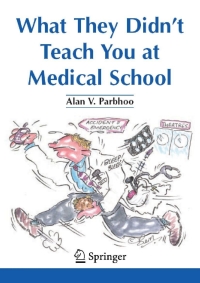Imagen de portada: What They Didn’t Teach You at Medical School 9781846284618