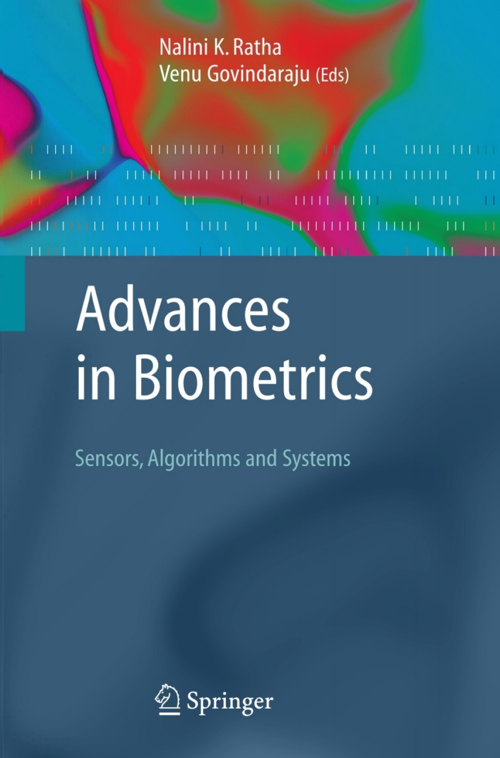 Advances in Biometrics Sensors, Algorithms and Systems 1st Edition