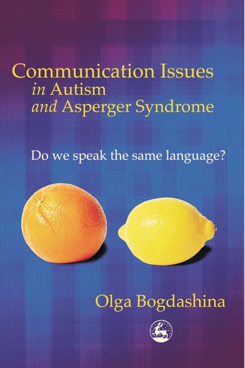 Communication Issues in Autism and Asperger Syndrome: Do we speak the same language? - FULL INSTANT DOWNLOAD | PDF DOCX EPUB