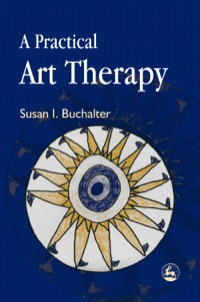 Titelbild: A Practical Art Therapy 9781843107699