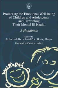 Imagen de portada: Promoting the Emotional Well Being of Children and Adolescents and Preventing Their Mental Ill Health 9781843101536