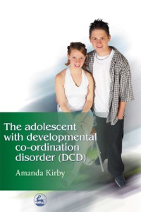 Omslagafbeelding: The Adolescent with Developmental Co-ordination Disorder (DCD) 9781843101789