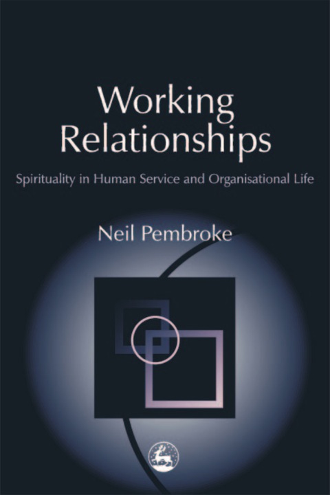 Working Relationships: Spirituality in Human Service and Organisational Life - FULL INSTANT DOWNLOAD | PDF DOCX EPUB
