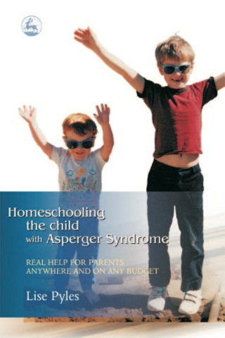 Cover image: Homeschooling the Child with Asperger Syndrome 9781843107613