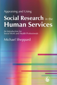 Imagen de portada: Appraising and Using Social Research in the Human Services 9781843102892