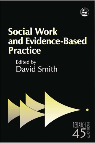 表紙画像: Social Work and Evidence-Based Practice 9781843101567