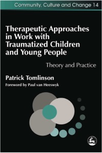 Omslagafbeelding: Therapeutic Approaches in Work with Traumatised Children and Young People 9781843101871