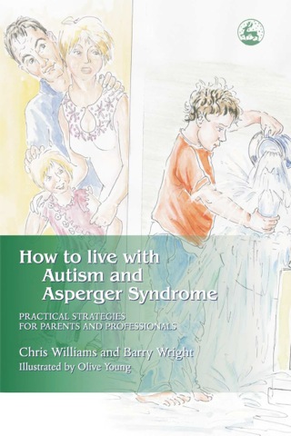 Titelbild: How to Live with Autism and Asperger Syndrome 9781843101840