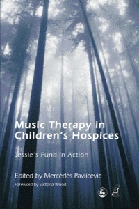 Cover image: Music Therapy in Children's Hospices 9781843102540