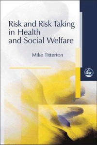 Cover image: Risk and Risk Taking in Health and Social Welfare 9781853024825