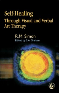 Omslagafbeelding: Self-Healing Through Visual and Verbal Art Therapy 9781843103448