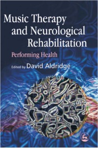 Cover image: Music Therapy and Neurological Rehabilitation 9781843103028