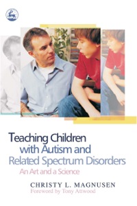 Cover image: Teaching Children with Autism and Related Spectrum Disorders 9781843107477