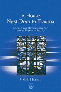 Cover image: A House Next Door to Trauma 9781853028670