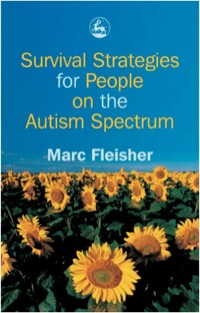 Cover image: Survival Strategies for People on the Autism Spectrum 9781843102618
