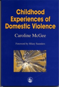 表紙画像: Childhood Experiences of Domestic Violence 9781853028274