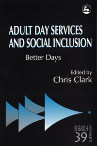 Cover image: Adult Day Services and Social Inclusion 9781853028878