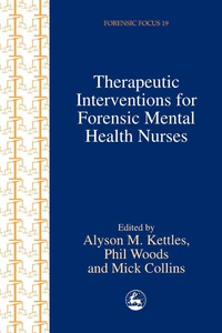 صورة الغلاف: Therapeutic Interventions for Forensic Mental Health Nurses 9781853029493