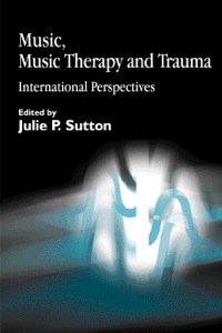 صورة الغلاف: Music, Music Therapy and Trauma 9781843100270