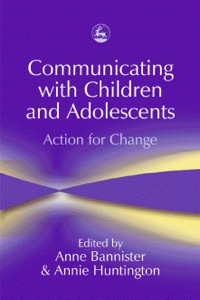 Imagen de portada: Communicating with Children and Adolescents 9781843100256