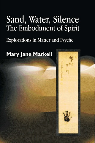 表紙画像: Sand, Water, Silence - The Embodiment of Spirit 9781843100782