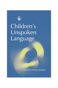 صورة الغلاف: Children's Unspoken Language 9781843101208