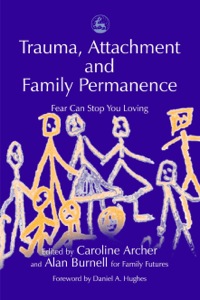Imagen de portada: Trauma, Attachment and Family Permanence 9781843100218