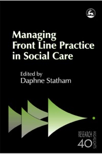Cover image: Managing Front Line Practice in Social Care 9781853028861