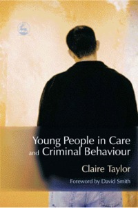 Cover image: Young People in Care and Criminal Behaviour 9781843101697