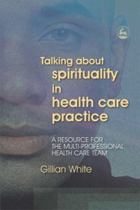 Cover image: Talking About Spirituality in Health Care Practice 9781843103059