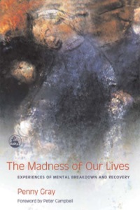 Omslagafbeelding: The Madness of Our Lives 9781843100577