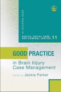 Cover image: Good Practice in Brain Injury Case Management 9781843103158