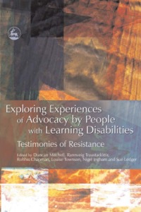 Cover image: Exploring Experiences of Advocacy by People with Learning Disabilities 9781843103592