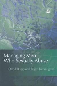 Imagen de portada: Managing Men Who Sexually Abuse 9781853028076