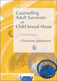 表紙画像: Counselling Adult Survivors of Child Sexual Abuse 3rd edition 9781843103356