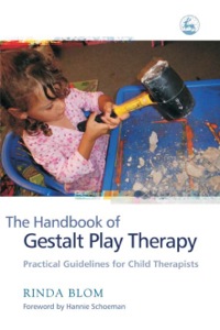 表紙画像: The Handbook of Gestalt Play Therapy 9781843104599