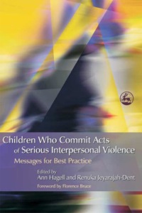 Cover image: Children Who Commit Acts of Serious Interpersonal Violence 9781843103844