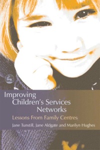 Cover image: Improving Children's Services Networks 9781843104612