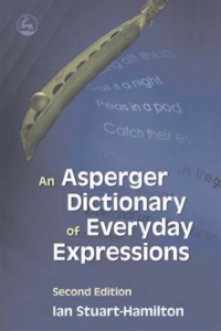 Cover image: An Asperger Dictionary of Everyday Expressions 2nd edition 9781843105183