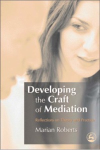 Imagen de portada: Developing the Craft of Mediation 9781843103233
