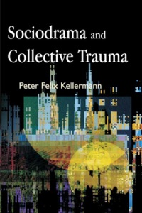 表紙画像: Sociodrama and Collective Trauma 9781843104469