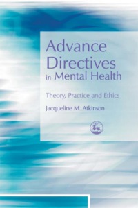 Cover image: Advance Directives in Mental Health 9781843104834