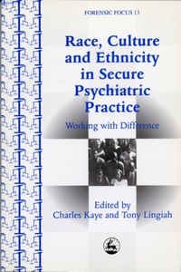 Cover image: Race, Culture and Ethnicity in Secure Psychiatric Practice 9781853026966