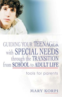 Omslagafbeelding: Guiding Your Teenager with Special Needs through the Transition from School to Adult Life 9781849855600