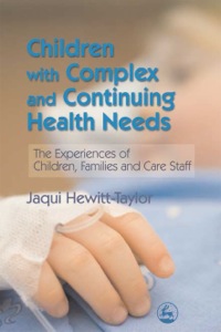 Cover image: Children with Complex and Continuing Health Needs 9781843105022